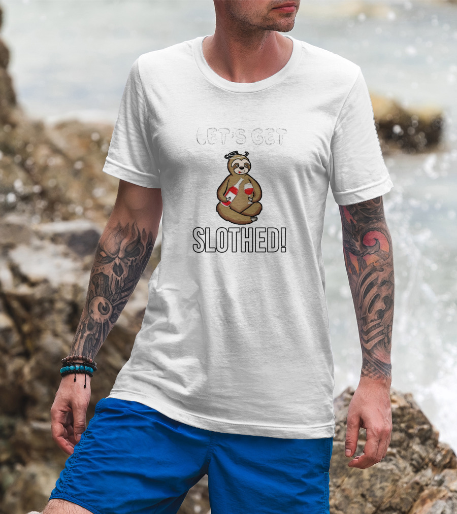 LET'S GET SLOTHED Funny Sloths T-Shirt