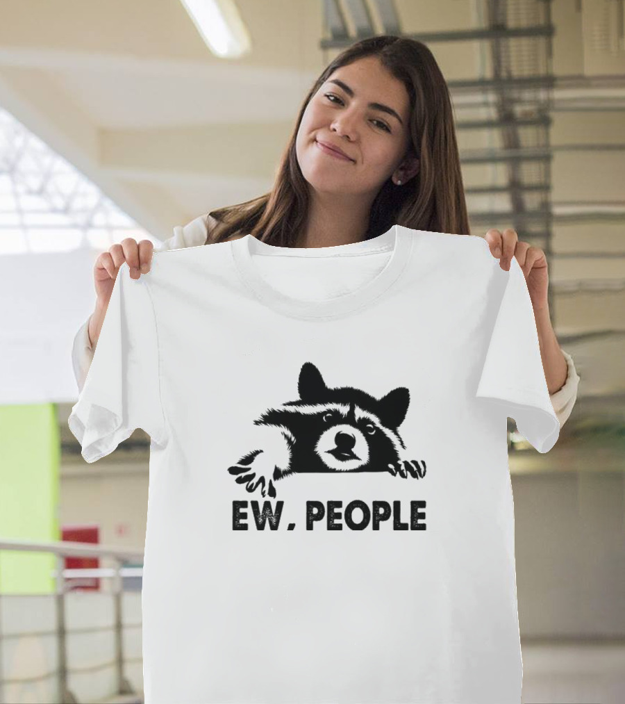 Racoon Ew People Funny T-Shirt