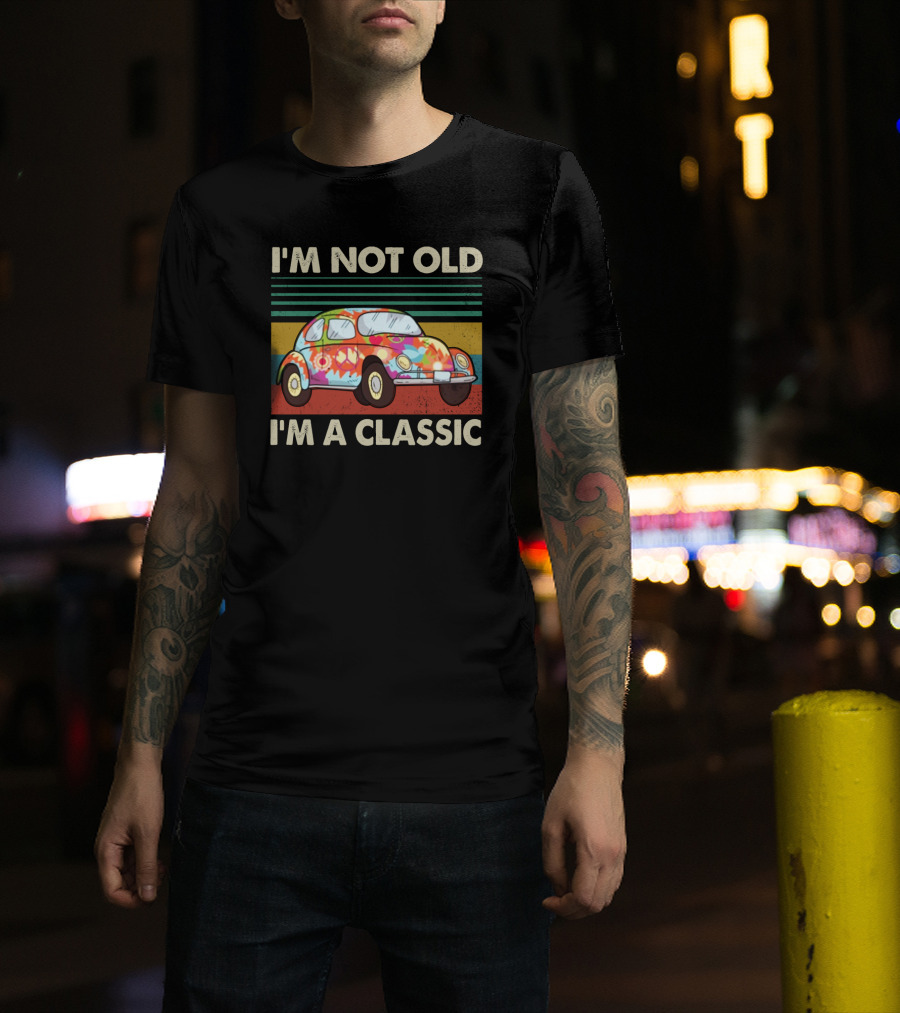 I'm Not Old I'm A Classic Vintage Car With Colorful T-Shirt