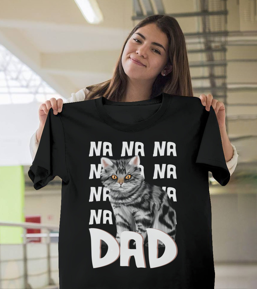 Cat Dad NA NA Funny Fathers of Cats T-Shirt