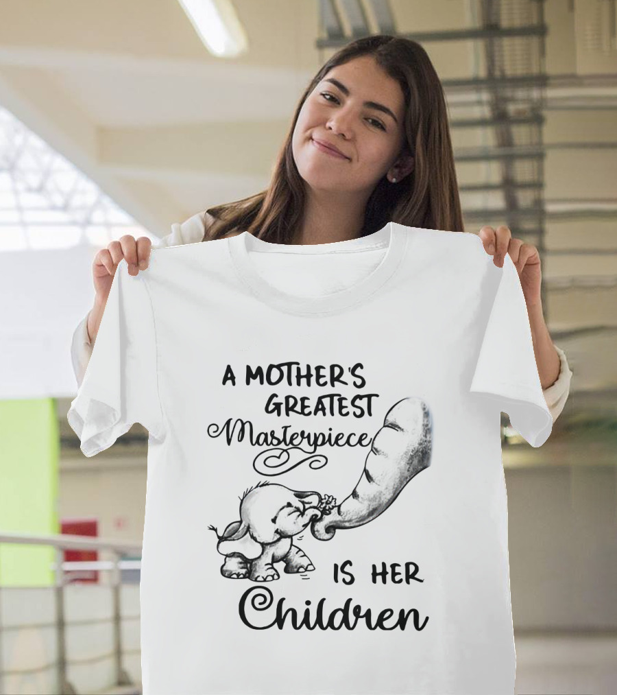 A Mother's Greatest Masterpiece Is Her Children Elephant Drawing T-Shirt