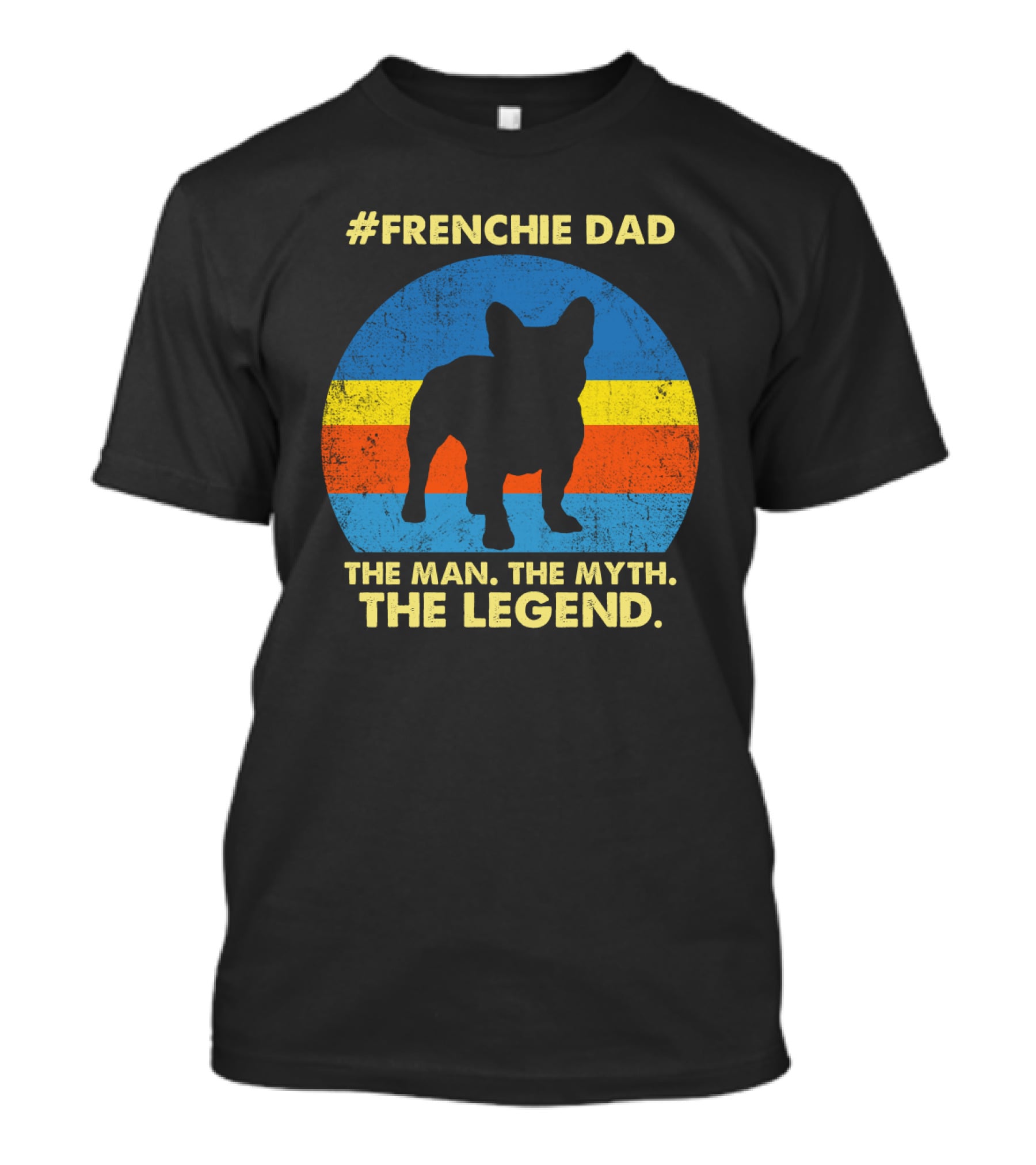 Frenchie Dad The Man The Myth The Legend T-Shirt