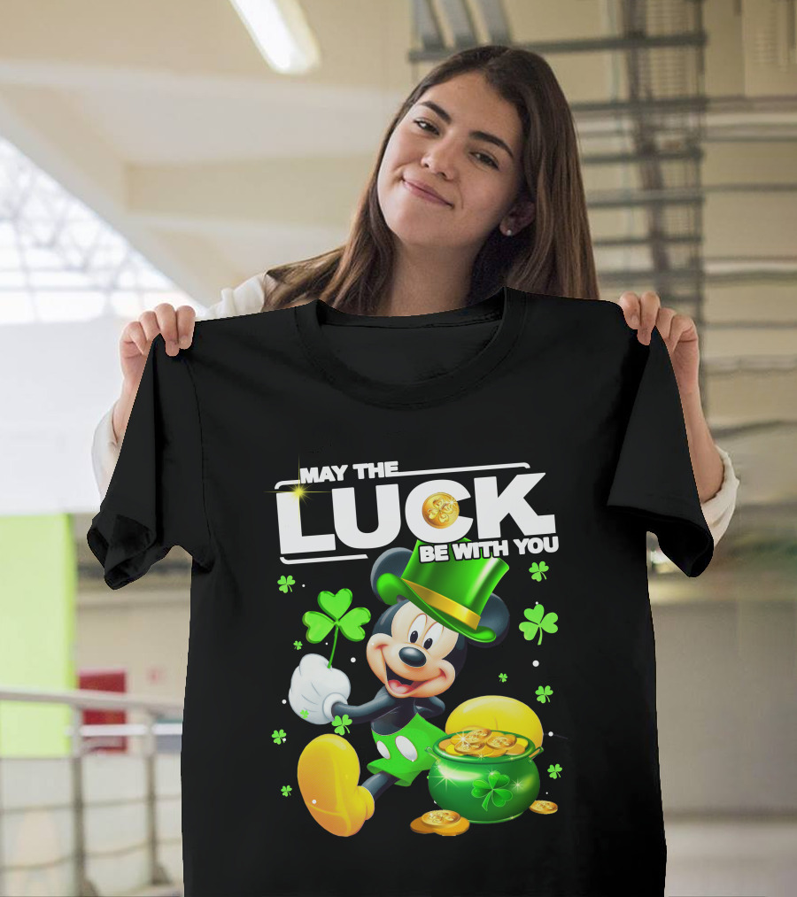 May the Luck Be with You Mickey Luck T-Shirt