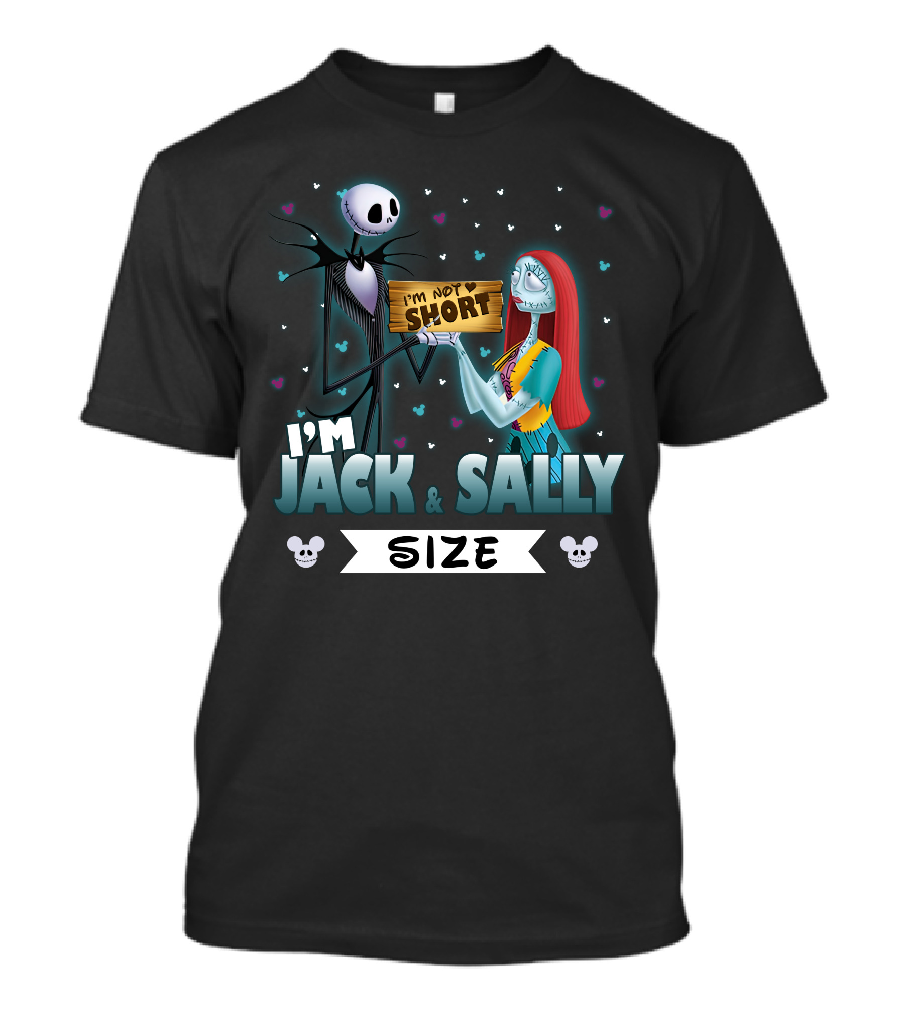I'm Not Short I'm Jack And Sally Size With Characters And Mickey Mouse Ears T-Shirt