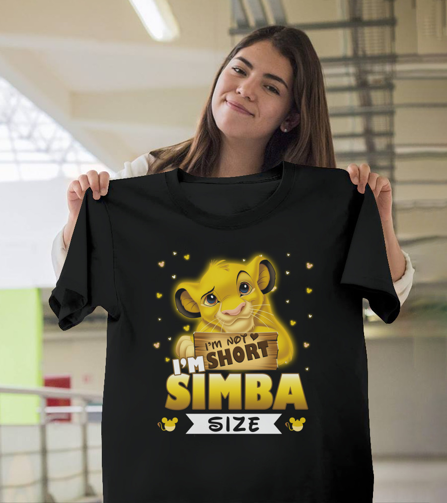 I'M NOT SHORT I'M SIMBA SIZE T-Shirt