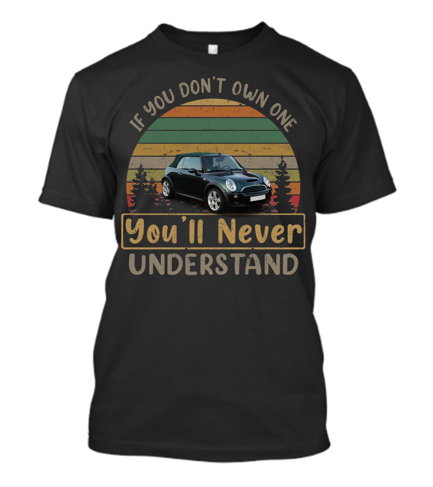 MINI R52 If You Don't Own One You'll Never Understand T-Shirt