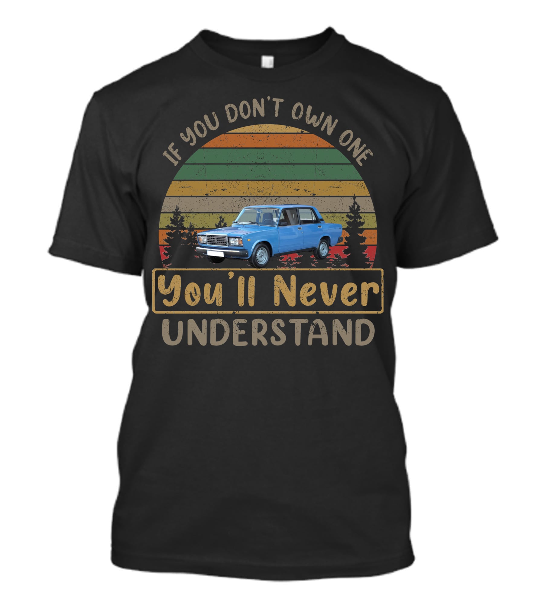 Lada Riva If You Don't Own One You'll Never Understand T-Shirt