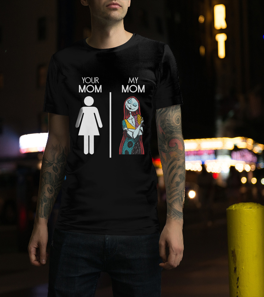 Your Mom My Mom Nightmare Before Christmas Sally T-Shirt