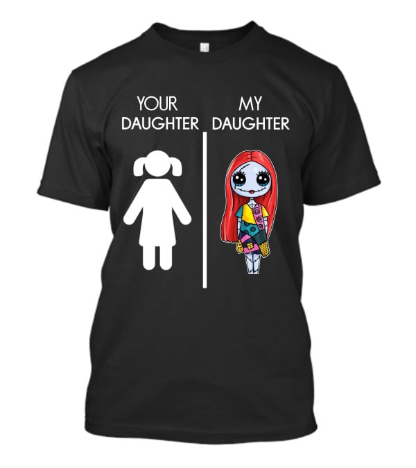 Your Daughter My Sally The Nightmare Before Christmas T-Shirt