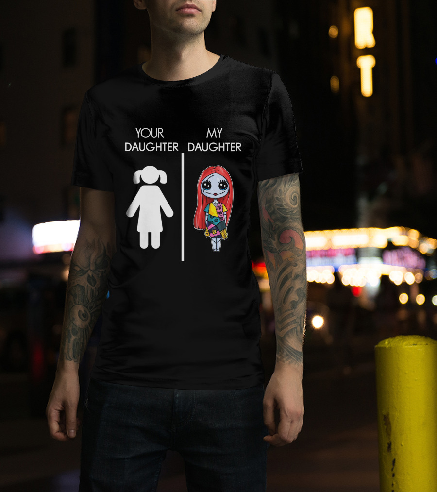 Your Daughter My Sally The Nightmare Before Christmas T-Shirt