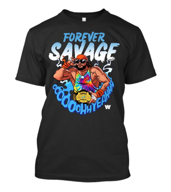 Forever Savage Oooooh Yeah Wrestling Champion T-Shirt