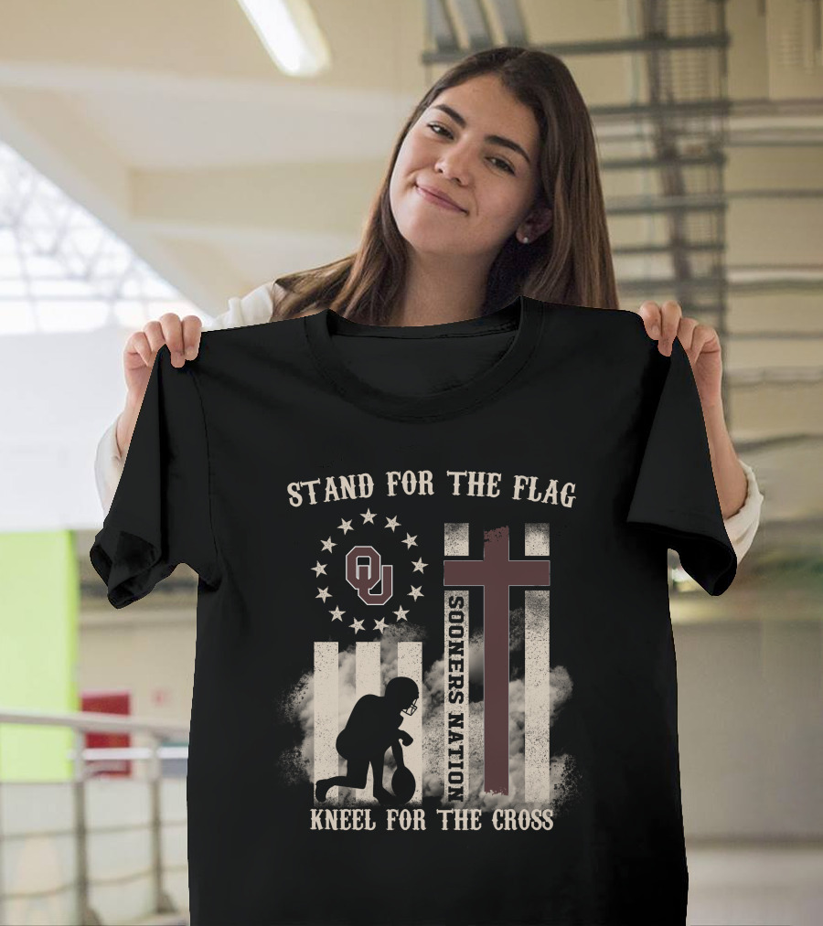 Stand for the Flag Sooners Nation Kneel for the Cross OU T-Shirt