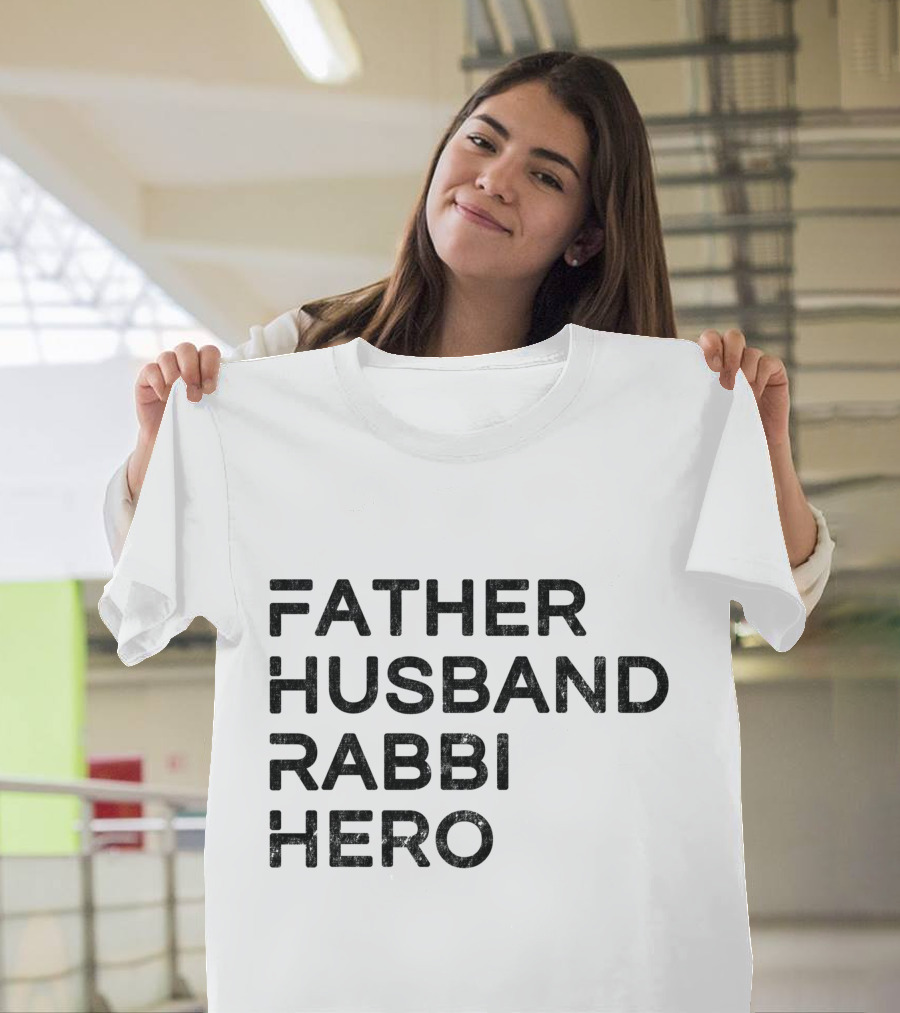 Father Husband Rabbi Hero Inspirational Message T-Shirt