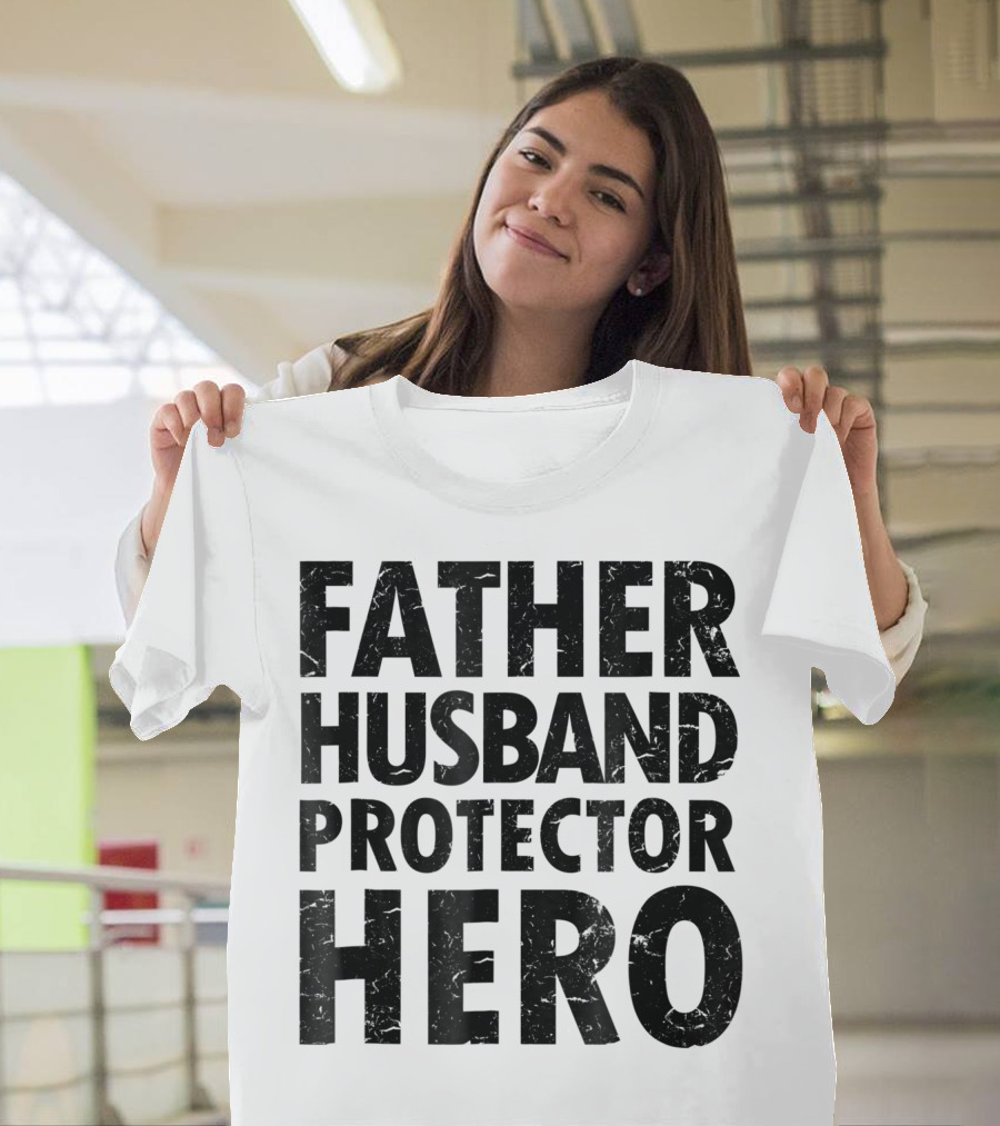 FATHER HUSBAND PROTECTOR HERO Father's Day Gift Idea T-Shirt