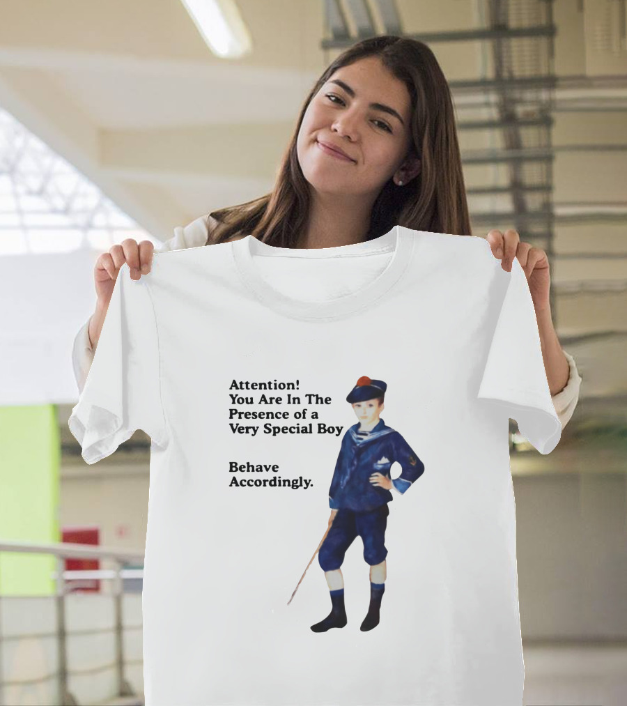 Sailor Boy Attention You Are In The Presence of a Very Special Boy Behave Accordingly T-Shirt