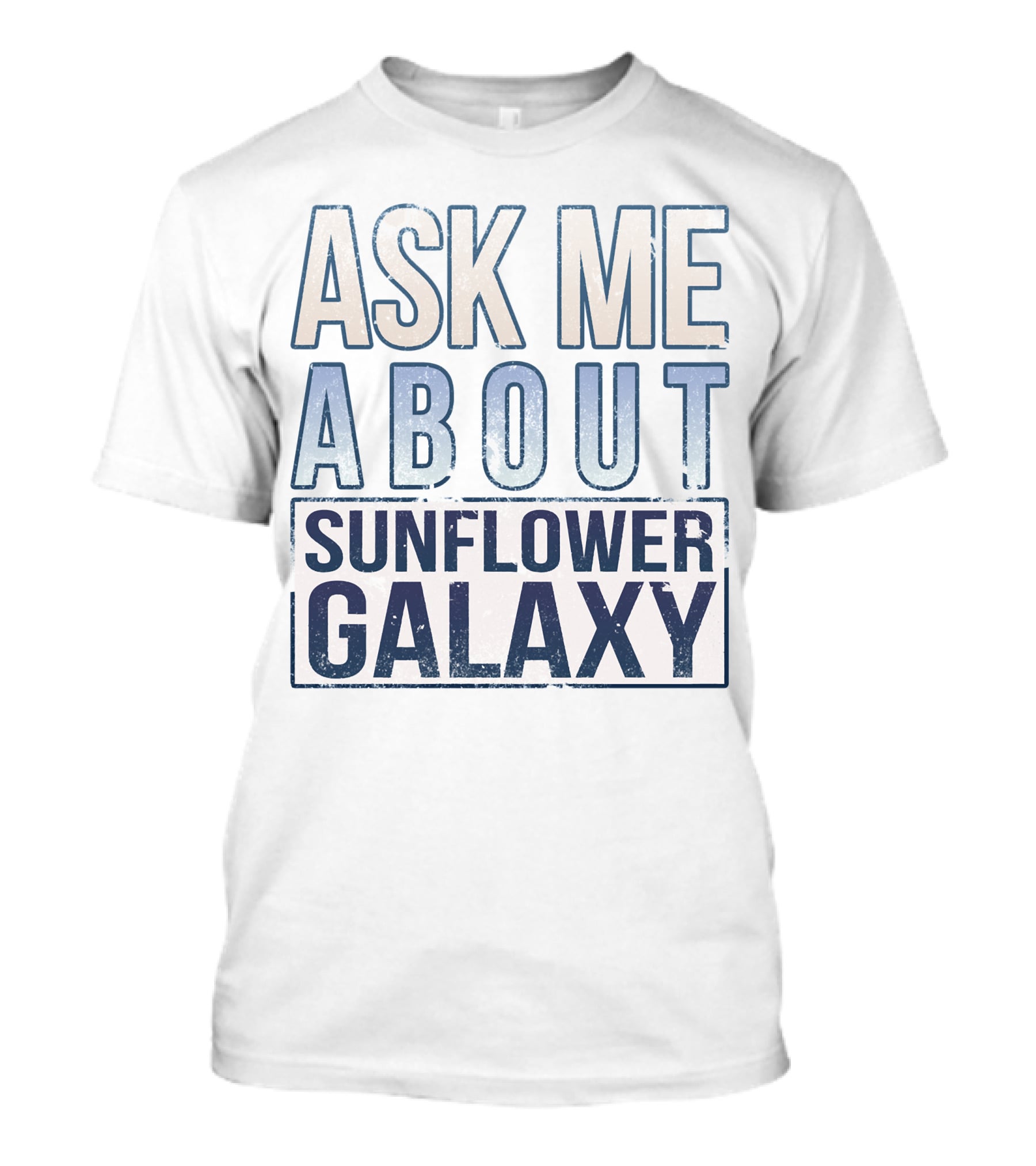 Ask ME About Sunflower Galaxy T-Shirt