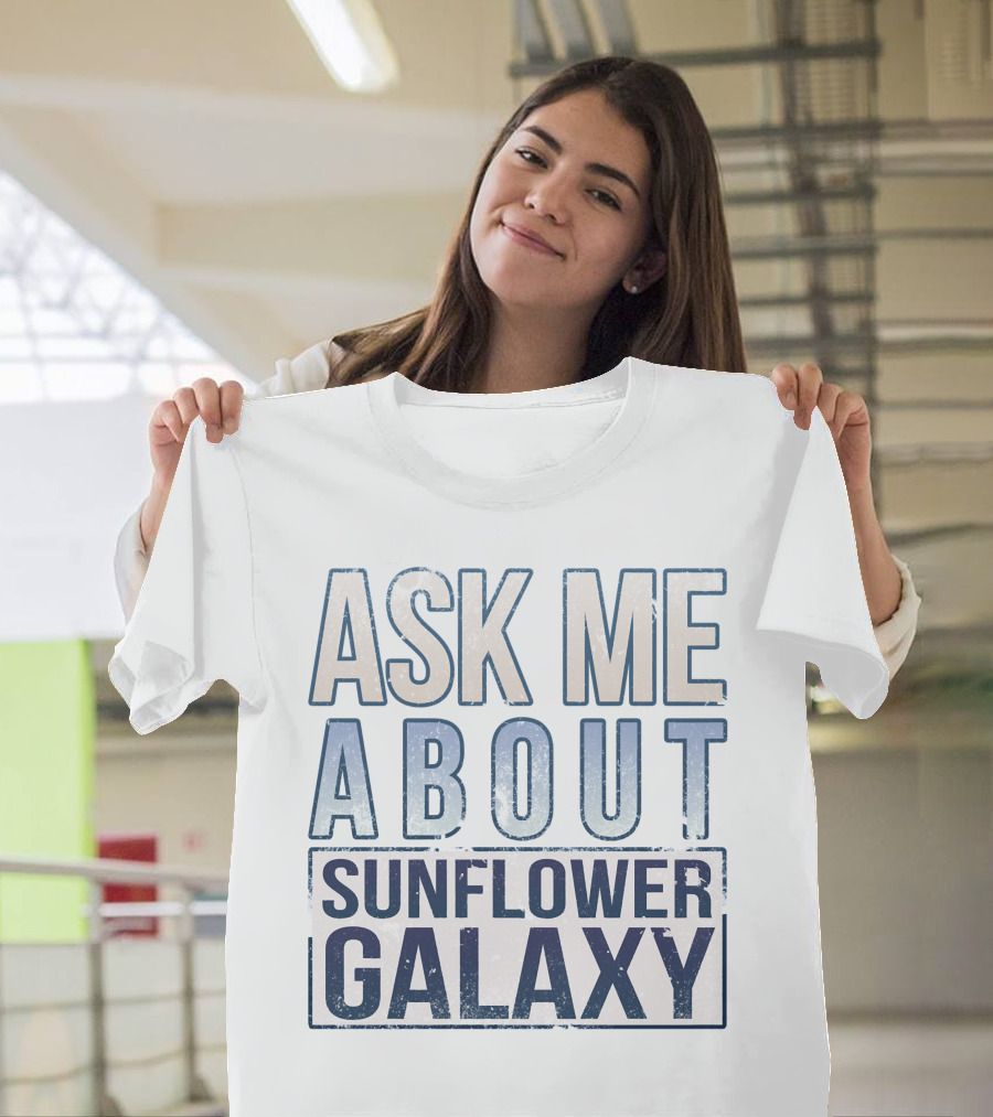 ASK ME ABOUT SUNFLOWER GALAXY T-Shirt