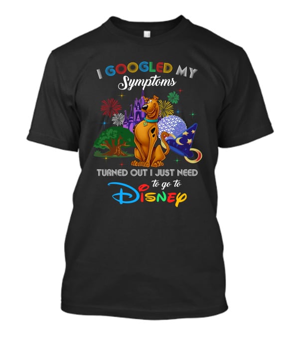 I Googled My Symptoms Scooby Doo Turned Out I Just Need To Go To Disney T-Shirt