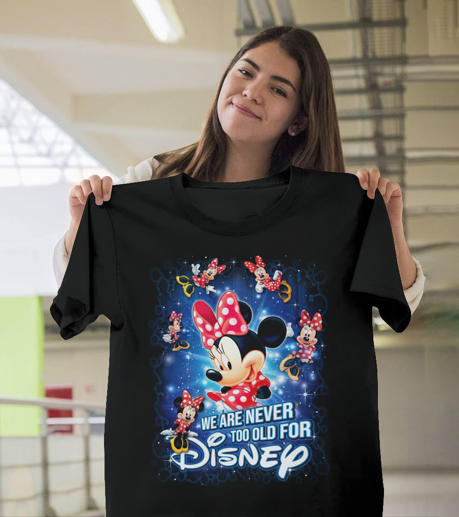 We Are Never Too Old for Disney Minnie Mouse Galaxy T-Shirt