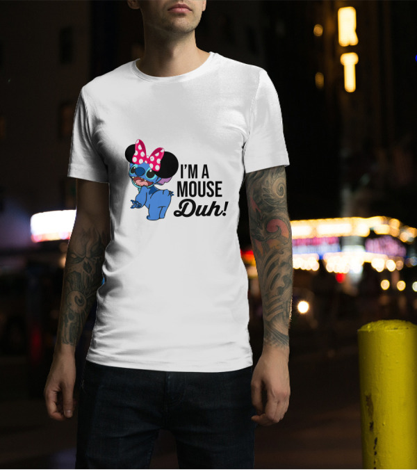 I'm A Mouse Duh Stitch Wearing Minnie Mouse Ears T-Shirt