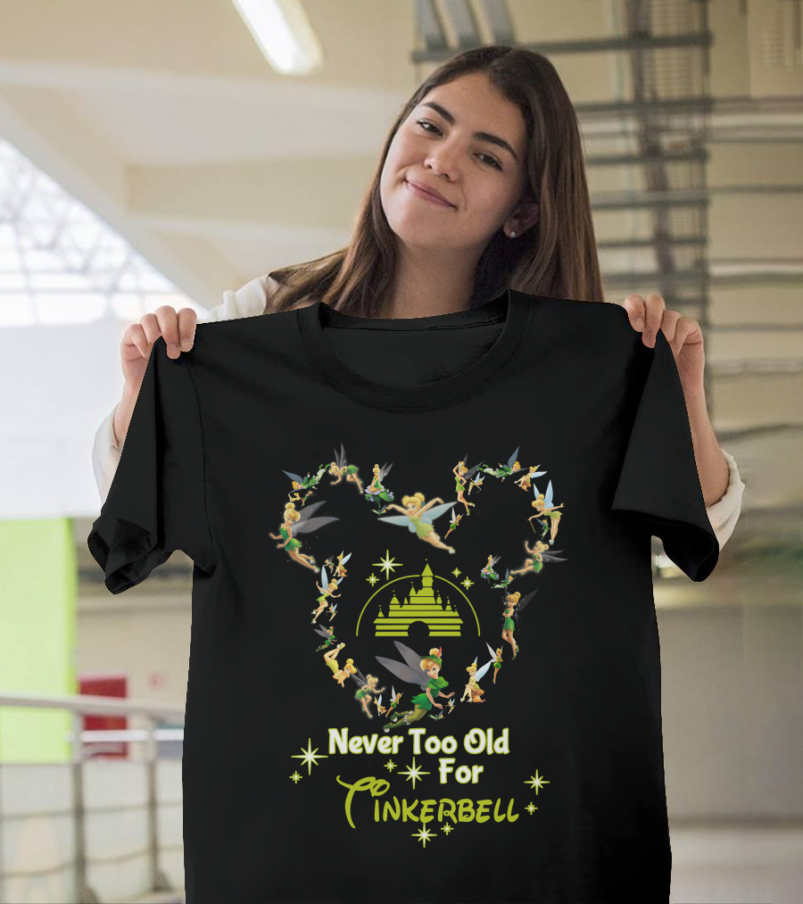 Never Too Old for Tinkerbell Castle and Fairy Heart Magic T-Shirt