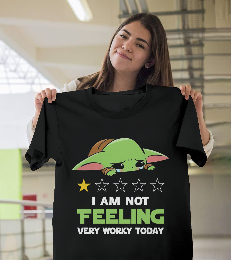 I Am Not Feeling Very Worky Today Baby Yoda Star Rating T-Shirt