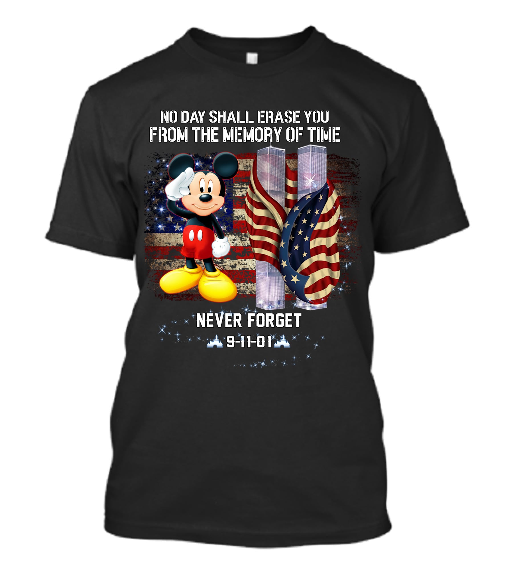 No Day Shall Erase You From The Memory Of Time Mickey Patriot Day 9-11-01 Never Forget T-Shirt