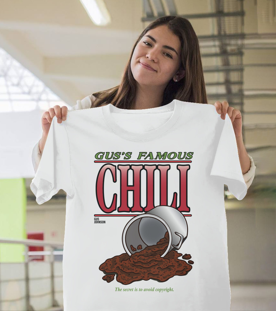 Gus's Famous Chili Gus Johnson The Secret Is To Avoid Copyright T-Shirt