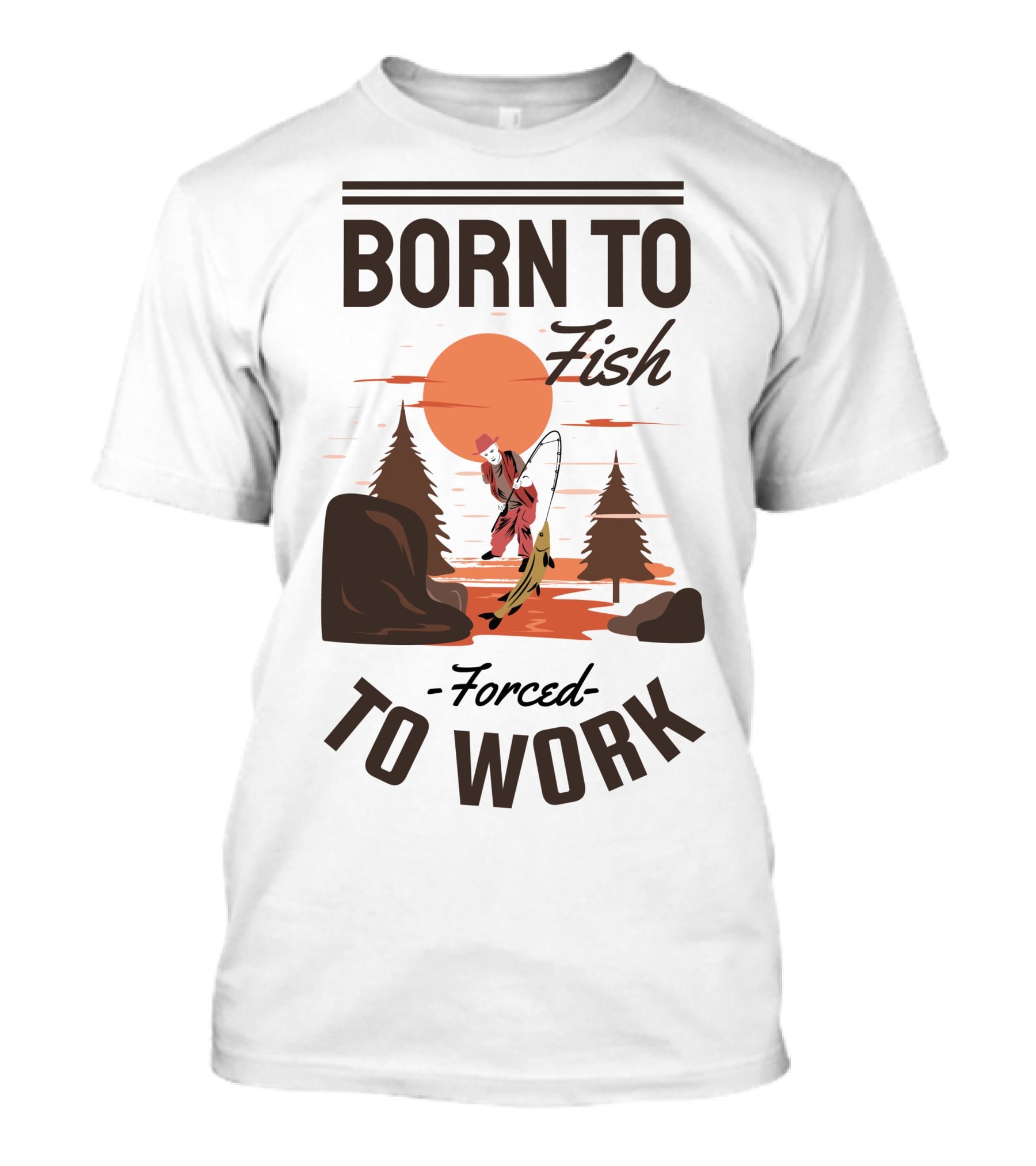 Born To Fish Forced To Work Fishing Sunset Scene With Angler And Trees T-Shirt