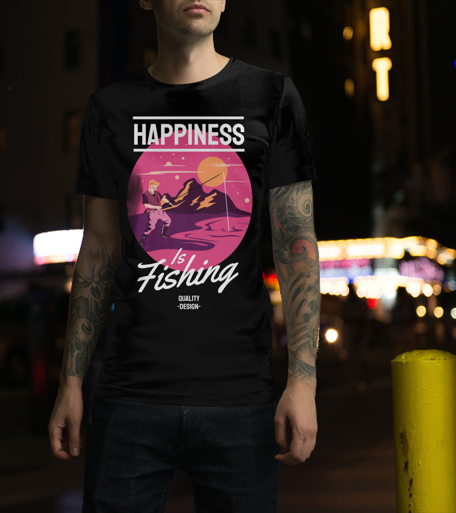 Happiness Is Fishing Quality T-Shirt