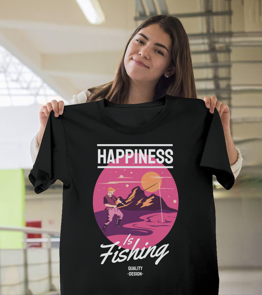 Happiness Is Fishing Quality T-Shirt