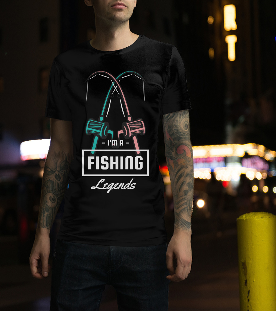 I'm A Fishing Legends With Crossed Rods T-Shirt