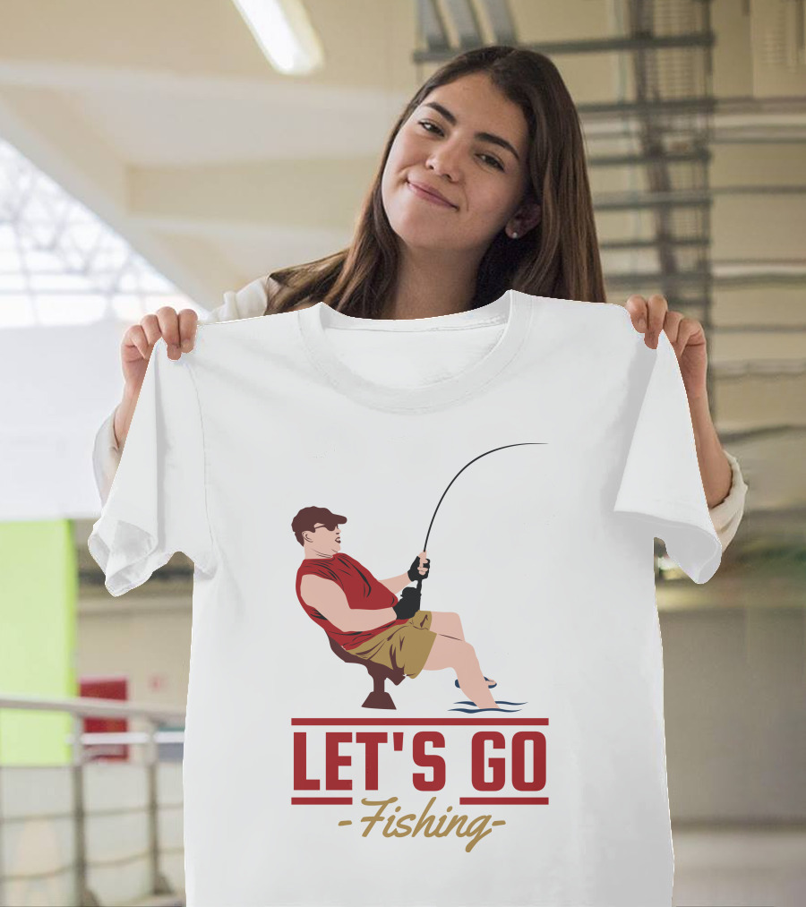 LET'S GO FISHING T-Shirt