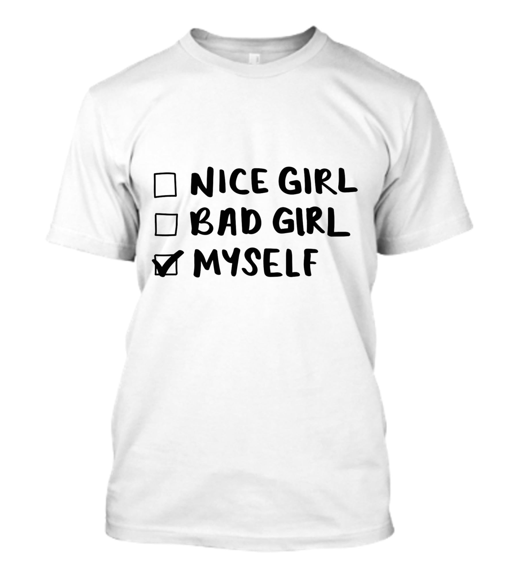 Nice Girl Bad Girl Myself Checkbox Hand Lettering Texts T-Shirt