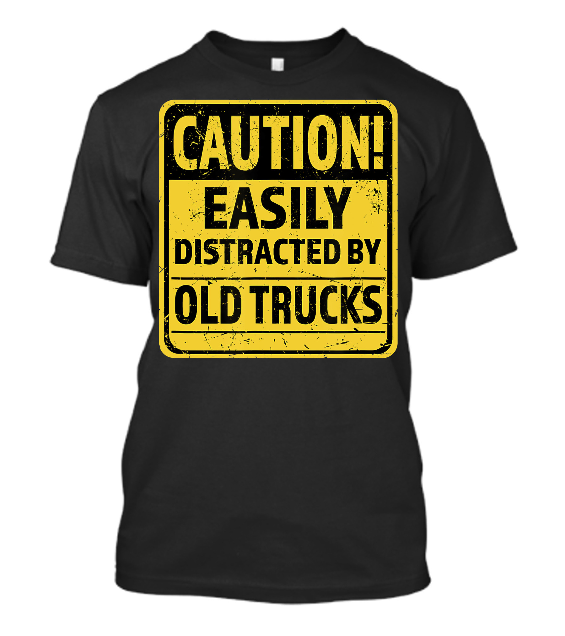 Caution Easily Distracted By Old Trucks Warning Sign T-Shirt