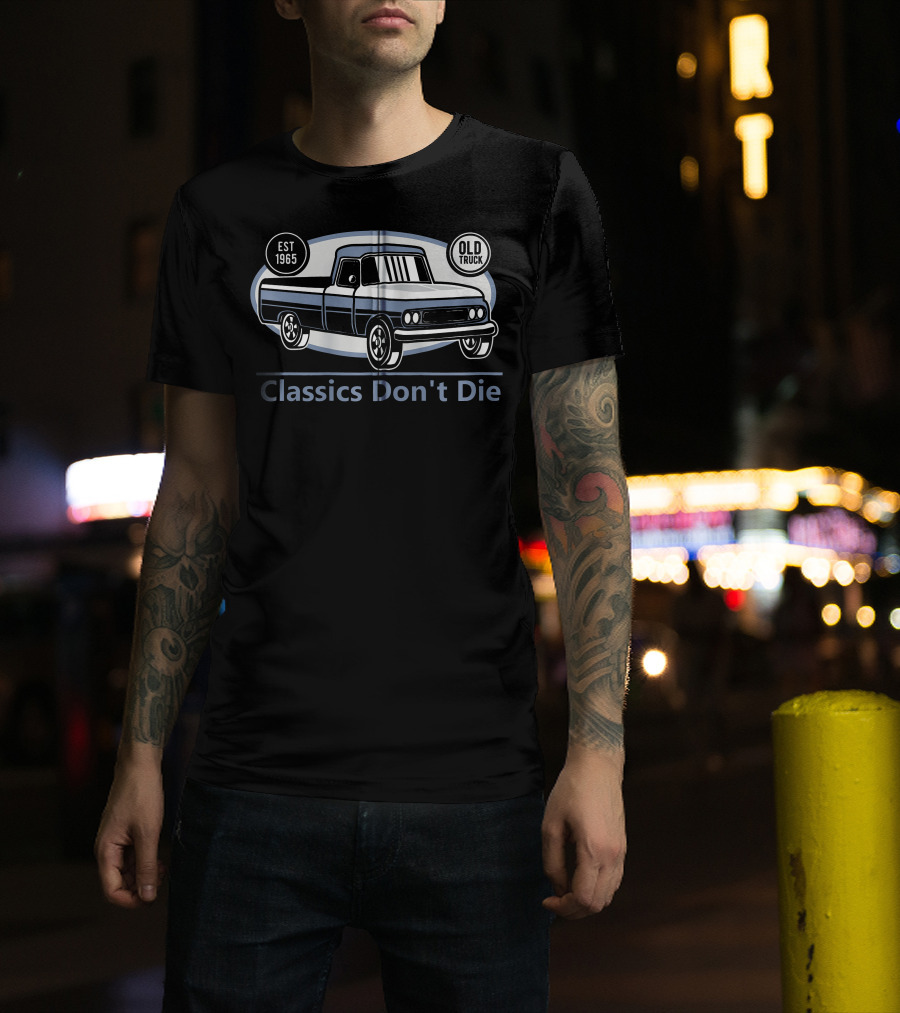 Classics Don't Die Est 1965 Old Truck Vintage Mechanic Dad T-Shirt