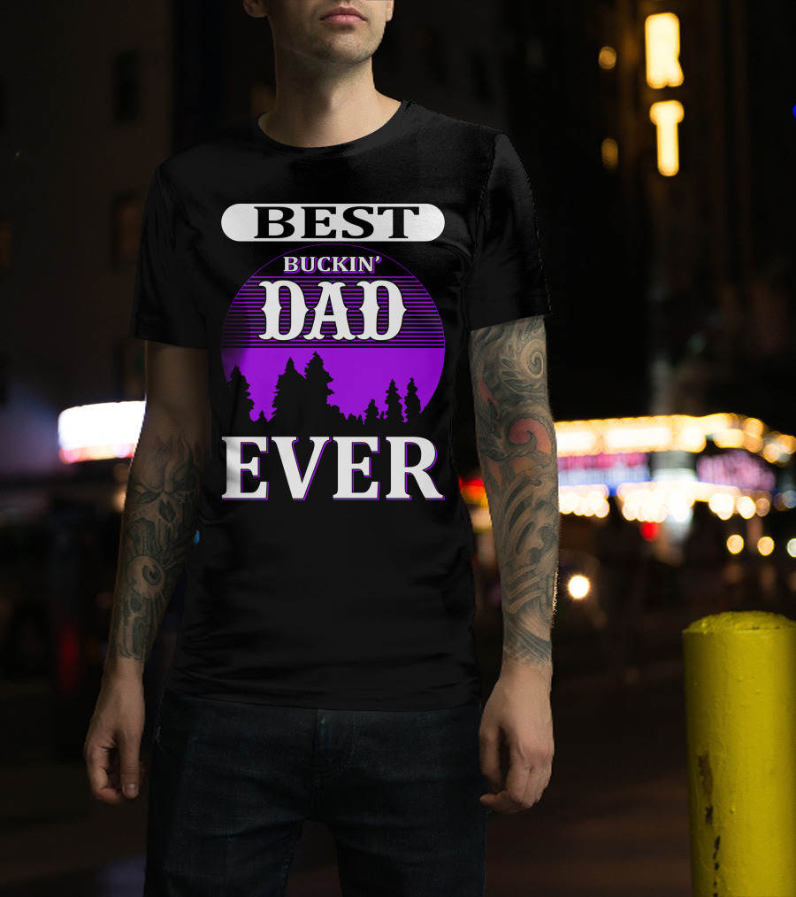 Best Buckin' Dad Ever Hunting Background T-Shirt