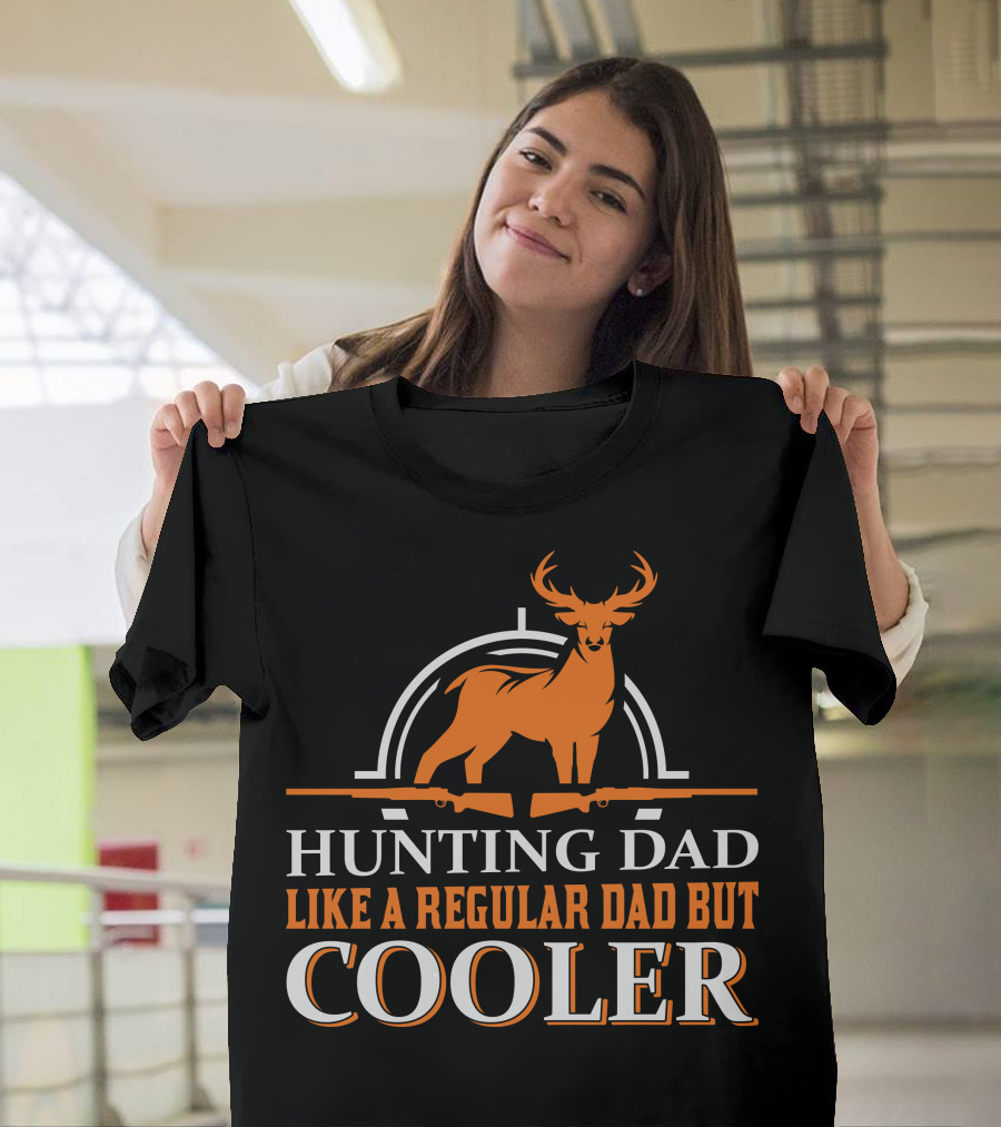 Hunting Dad Like a Regular Dad But Cooler Deer Rifle Archery T-Shirt