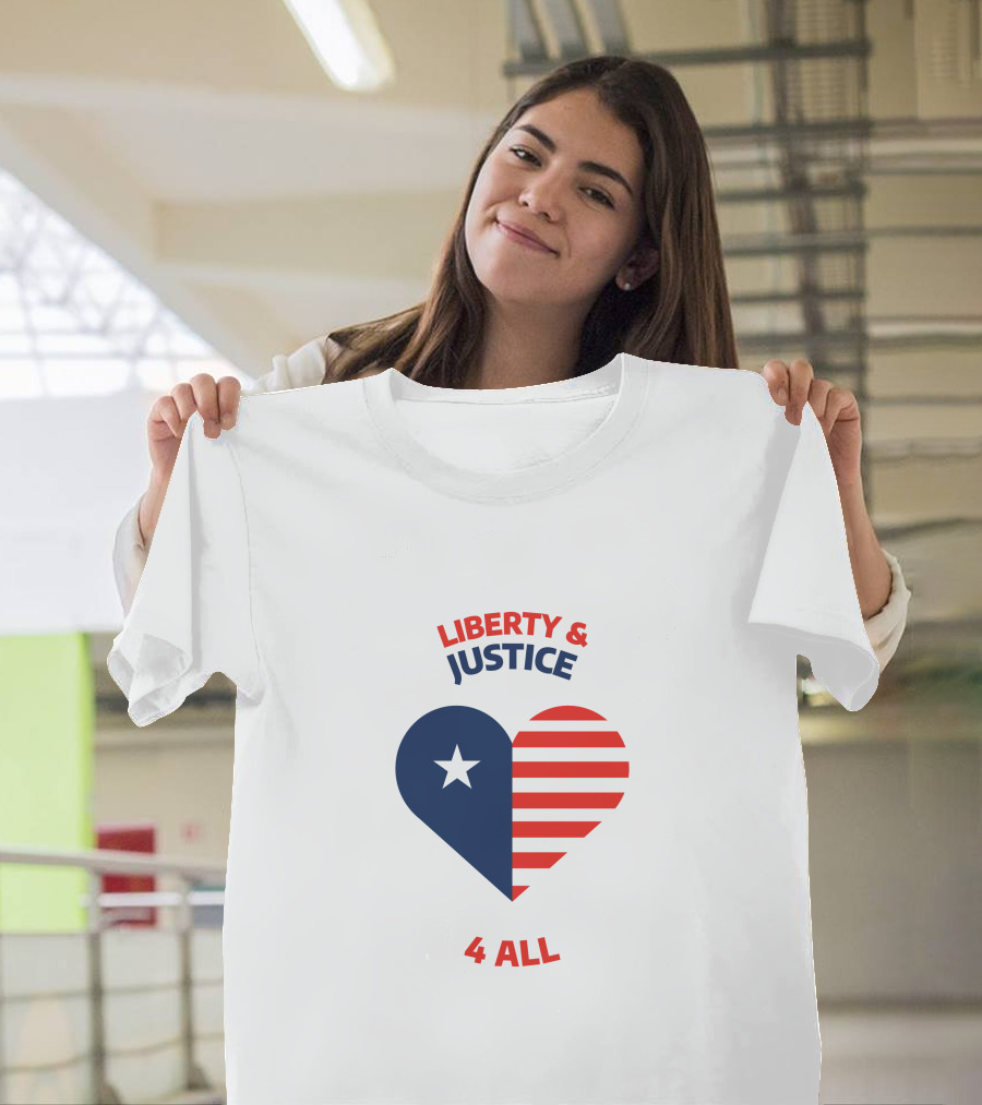 Liberty And Justice 4 All Heart Celebrate Independence Day T-Shirt