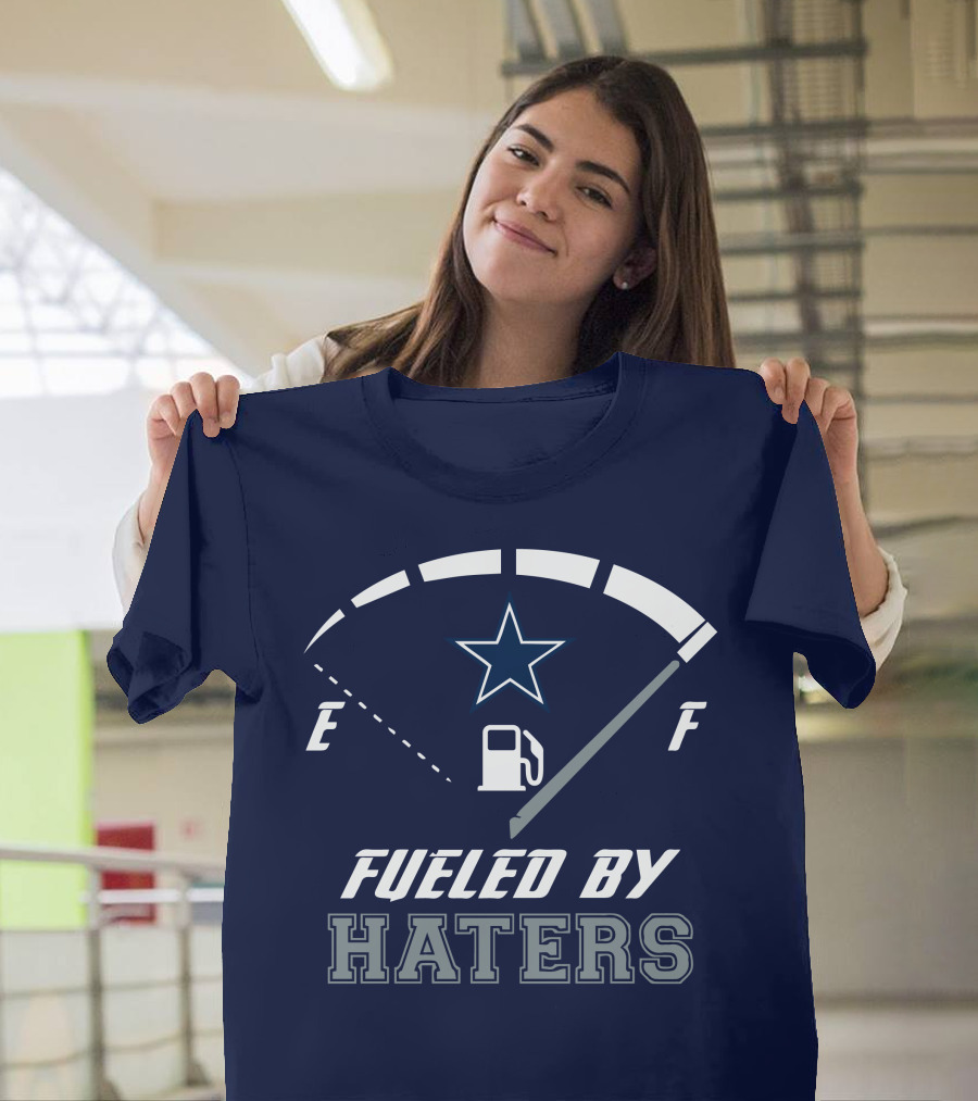 Dallas Cowboys Fueled By Haters Fuel Gauge Star T-Shirt