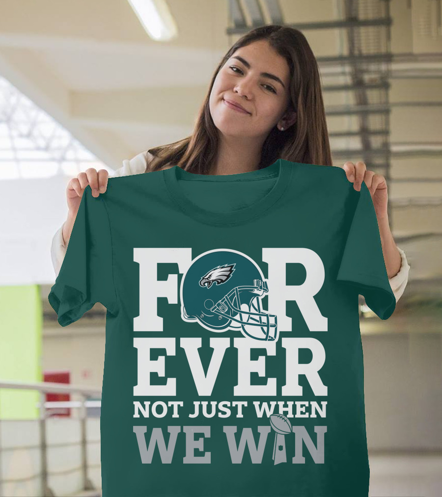 Philadelphia Eagles Helmet Forever Not Just When We Win Lombardi Trophy T-Shirt