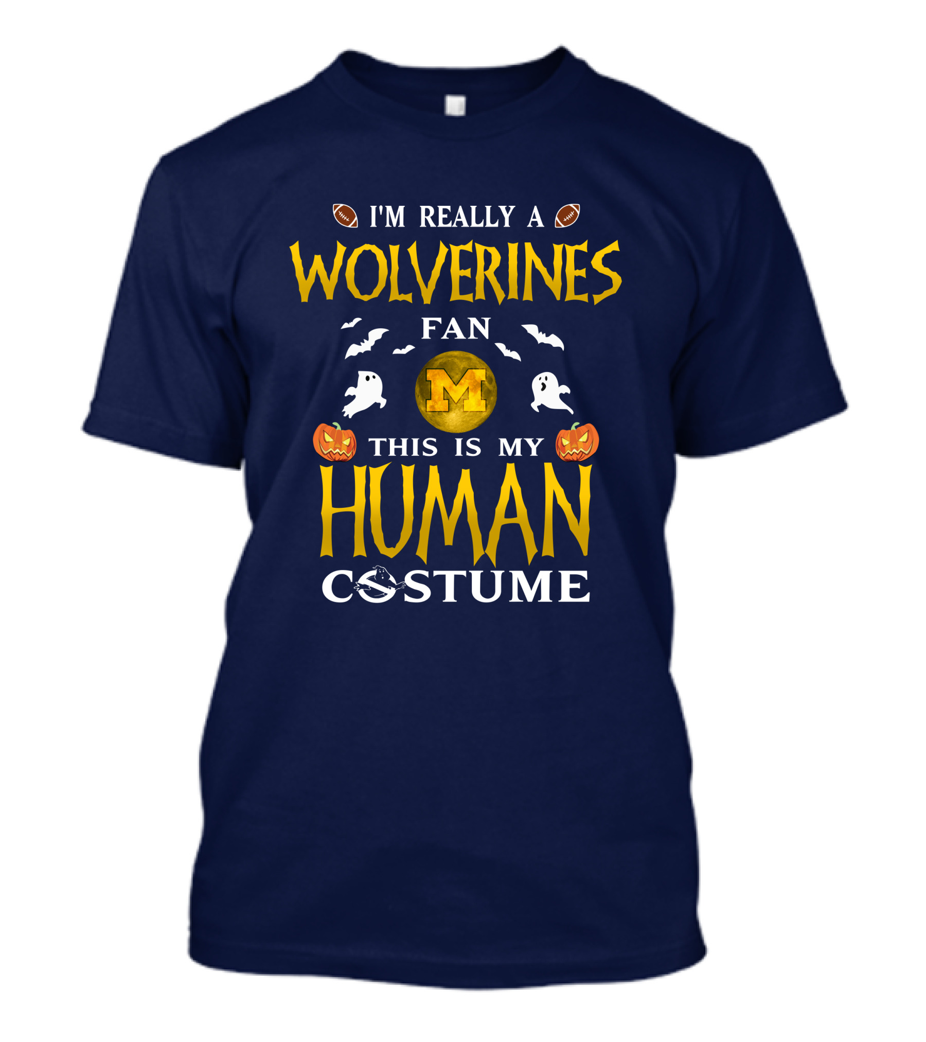 I'm Really A Wolverines Fan This Is My Human Costume Halloween Michigan Football Pumpkins Ghosts T-Shirt