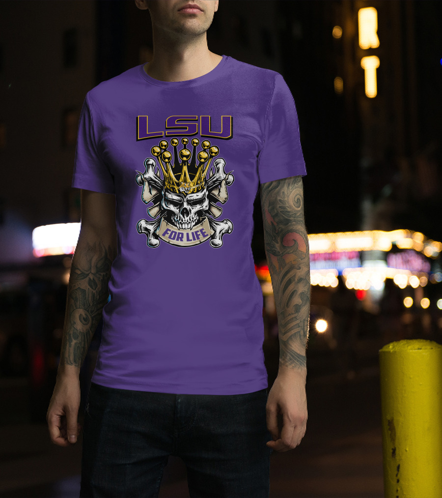 Lsu Skull King Crown Crossbones For Life T-Shirt