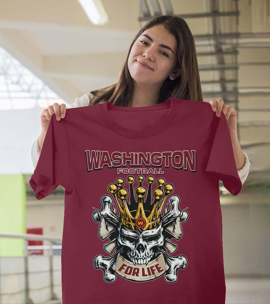 Washington Football Skull King For Life T-Shirt