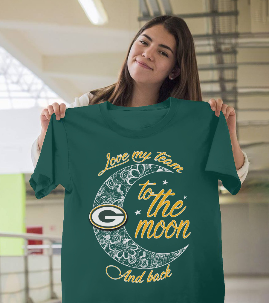Green Bay Packers Love My Team to the Moon and Back T-Shirt