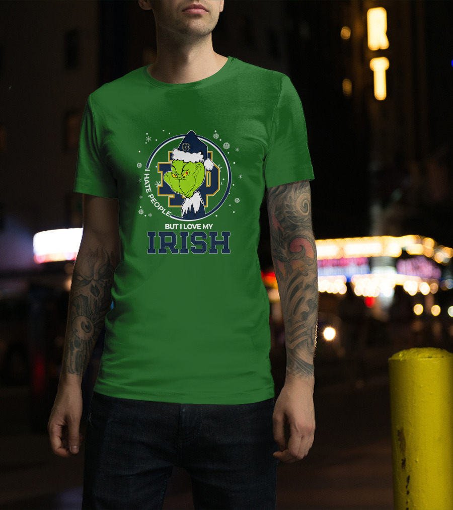 I Hate People But I Love My Irish Grinch Notre Dame T-Shirt