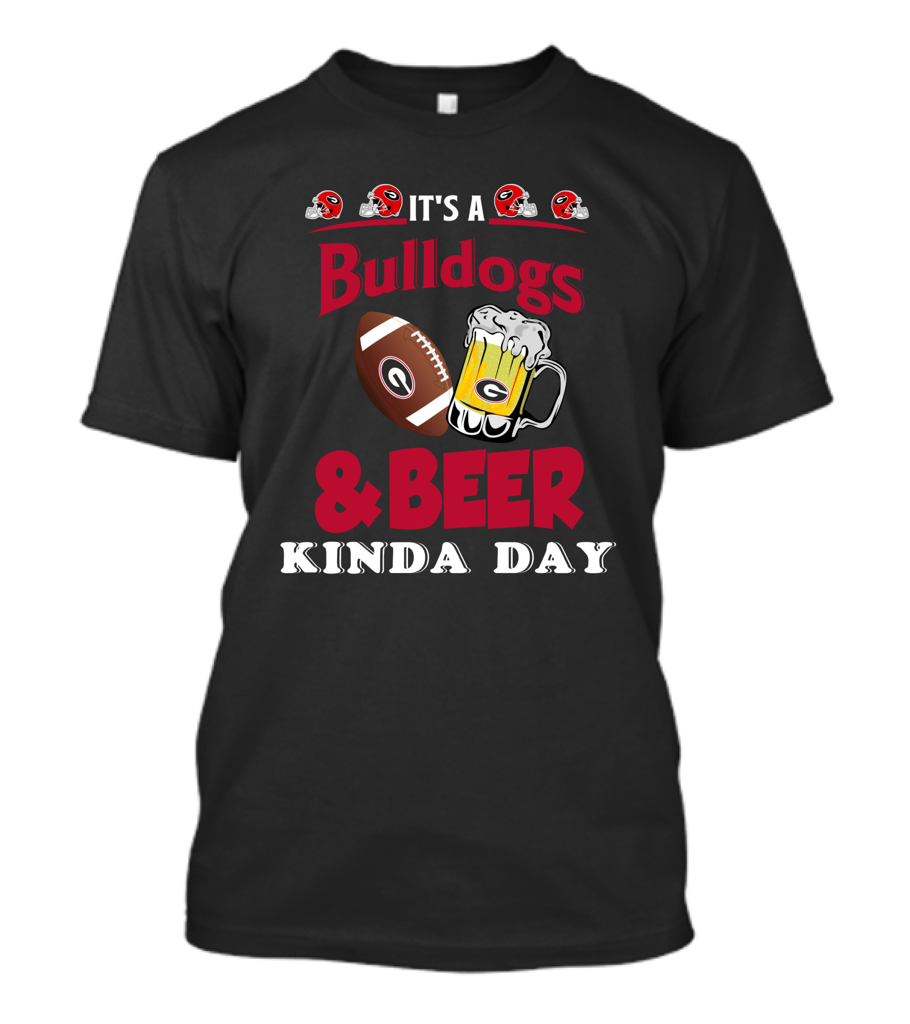 It's A Georgia Bulldogs And Beer Kinda Day Football Mug T-Shirt