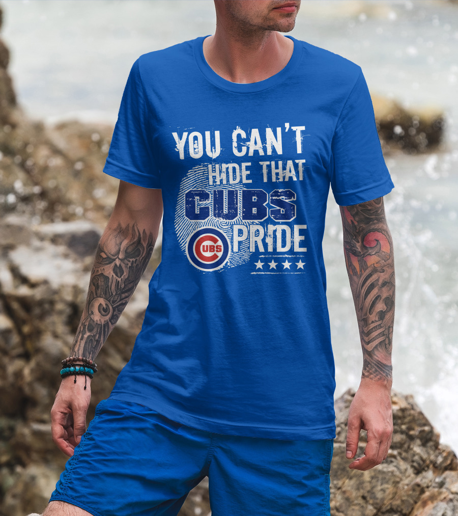 You Can't Hide That Cubs Pride Chicago Baseball Team Loyalty T-Shirt