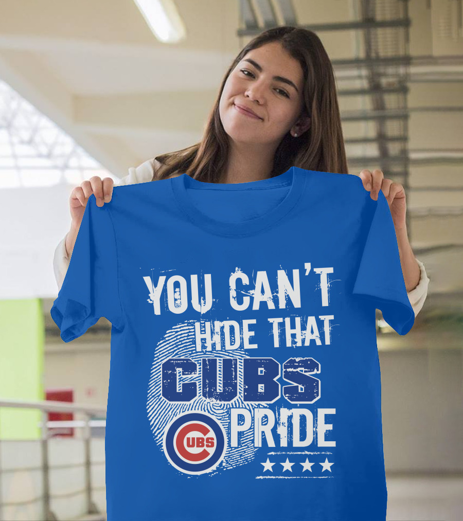 You Can't Hide That Cubs Pride Chicago Baseball Team Loyalty T-Shirt