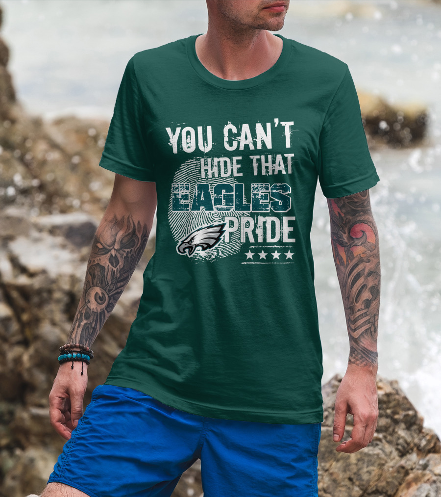 You Can't Hide That Eagles Pride Philadelphia Eagles Football Fan Support T-Shirt